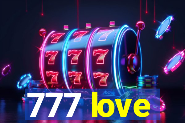 777 love